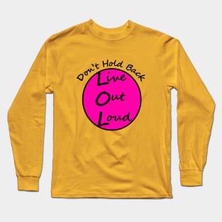 Live Out Loud Front and Back Long Sleeve T-Shirt